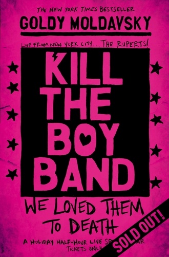 Goldy Moldavsky - Kill the Boy Band.