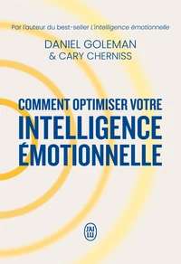 Comment optimiser votre intelligence émotionnelle