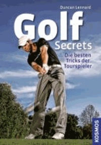 Golf Secrets - Die besten Tricks der Tourspieler.