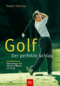 Golf - Der perfekte Schlag.