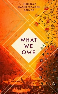 Golnaz Hashemzadeh Bonde et Elizabeth Clark Wessel - What We Owe.