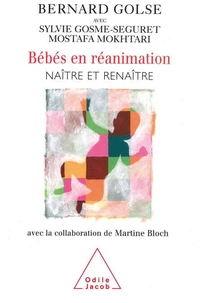 Bébés en réanimation. Naître et renaître