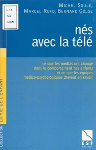Nes Avec La Tele. " Ce Que Les Medias Ont Change Dans Le Comportement Des Enfants Et Ce Que Les Equipes Medico-Psychologiques Doivent En Savoir ", 26eme Journee Scientifique