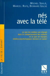 Nes Avec La Tele. " Ce Que Les Medias Ont Change Dans Le Comportement Des Enfants Et Ce Que Les Equipes Medico-Psychologiques Doivent En Savoir ", 26eme Journee Scientifique