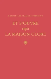 Et s'ouvre enfin la maison close