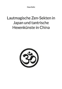 Lautmagische Zen-Sekten in Japan und tantrische Hexenkünste in China