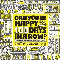 Can You Be Happy for 100 Days in a Row?