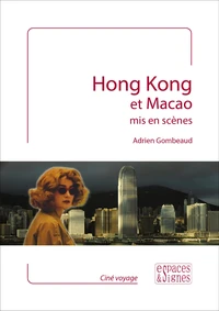 Hong Kong et Macao mis en scènes