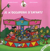 Je m'occuperai d'enfants