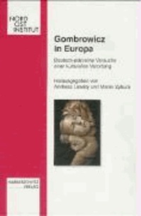 Gombrowicz in Europa - Deutsch-polnische Versuche einer kulturellen Verortung.