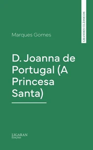 D. Joanna de Portugal (A Princesa Santa)