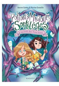 Potions magiques et sortilèges - Tome 2 : La forêt des Trois lunes