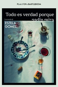 Todo es verdad porque nadie mira