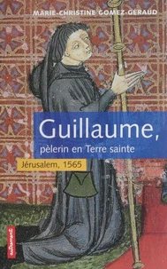 Guillaume, Pelerin En Terre Sainte. Jerusalem, 1565