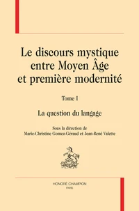 Le discours mystique entre Moyen Age et première modernité