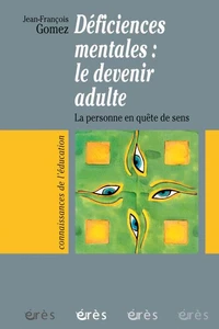 Déficiences mentales : le devenir adulte