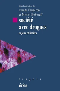 Societe Avec Drogues. Enjeux Et Limites