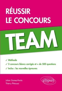 Réussir le concours Team : méthode, 3 concours blancs corrigés, + de 500 questions