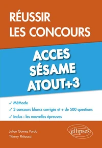 Réussir les concours Accès, Sésame, Atout+3