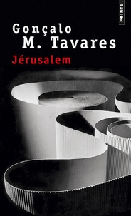 Gonçalo M. Tavares - Jérusalem.