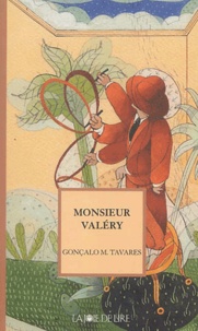 Gonçalo M. Tavares - Monsieur Valéry.