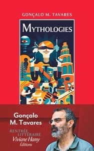 Gonçalo M. Tavares - Mythologies - La femme-sans-tête et L'homme-au-mauvais-oeil suivi de Cinq enfants, cinq souris.