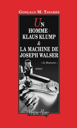 Un homme : Klaus Klump ; La machine de Joseph Walser