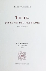 Tulie, Juste Un Peu Plus Loin