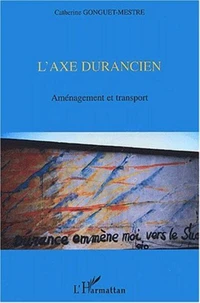 L'axe durancien. Aménagement et transport