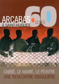 Arcabas, 60 ans à Saint-Hugues
