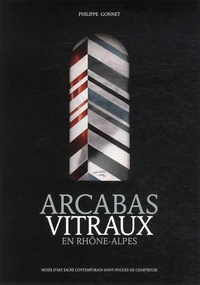 Arcabas vitraux en Rhône-Alpes