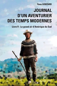 Journal d’un aventurier des temps modernes (LIVRE V) Le grand air d’Amérique du Sud