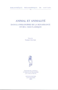 Animal et animalité dans la philosophie de la Renaissance et de l'Age classique