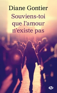 Souviens-toi que l'amour n'existe pas