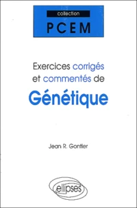 Exercices corrigés et commentés de génétique.