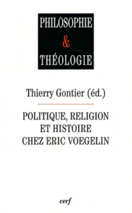 Politique, religion et histoire chez Eric Voegelin