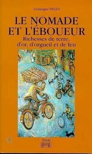 Le Nomade Et L'Eboueur Richesses De Terre D'Or D'Orgueil Et De Feu
