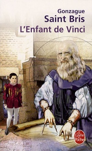 Gonzague Saint Bris - L'Enfant de Vinci.