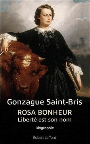 Rosa Bonheur. Liberté est son nom