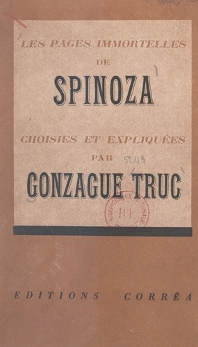 Les pages immortelles de Spinoza. Choisies et expliquées
