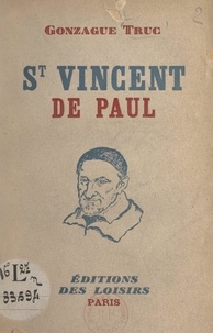 Gonzague Truc - St Vincent de Paul.