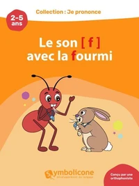 Je prononce le son [f] avec la fourmi