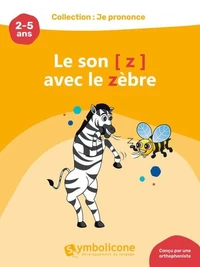 Je prononce le son [z] avec le zèbre
