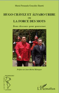 Hugo Chavez et Alvaro Uribe ou la force des mots
