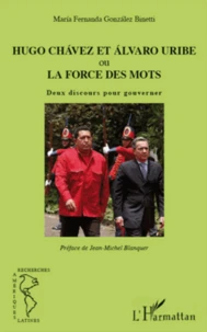 Hugo Chavez et Alvaro Uribe ou la force des mots