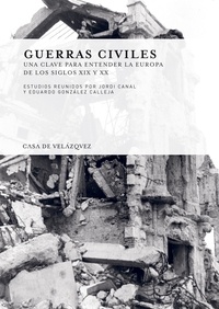Gonzalez Calleja - Guerras civiles - Une clave para entender la Europa de los siglos XIX y XX.