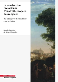 La construction prétorienne d'un droit européen des religions