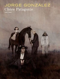 Chère Patagonie Tome 1