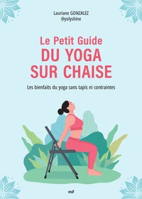 Le Petit Guide du yoga sur chaise