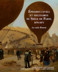 Episodes civils et militaires du Siège de Paris, 1870-1871